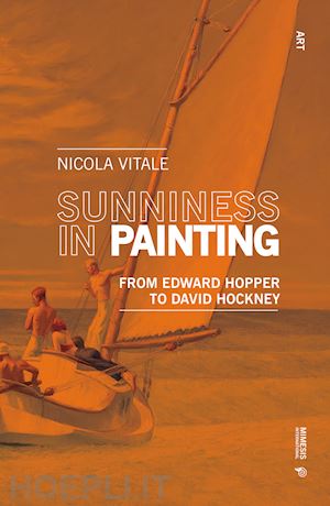vitale nicola - sunniness in painting. from edward hopper to david hockney