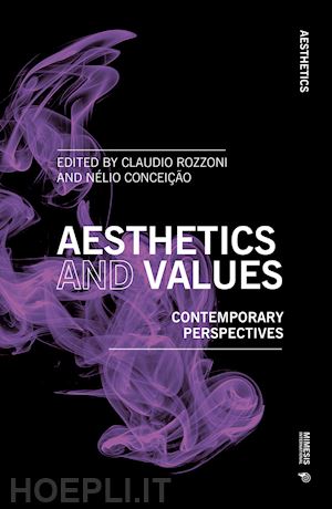 rozzoni c.(curatore); conceição n.(curatore) - aesthetics and values. contemporary perspectives