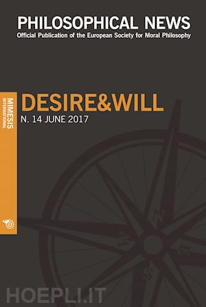 grimi e.(curatore) - philosophical news (2017). vol. 14: desire&will