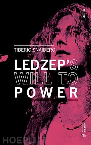 snaidero tiberio - led zeppelin's will to power