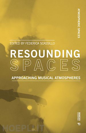 scassillo federica - resounding spaces. approaching musical atmospheres