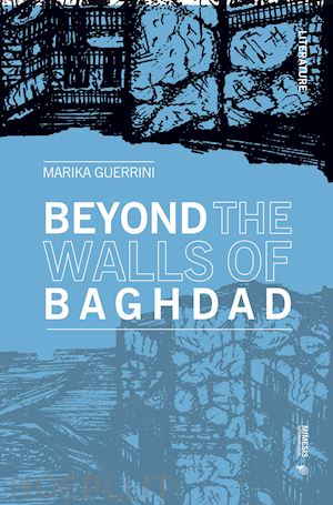 guerrini marika - beyond the walls of baghdad