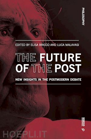 bricco e.(curatore); malavasi l.(curatore) - the future of the post. new insights in the postmodern debate