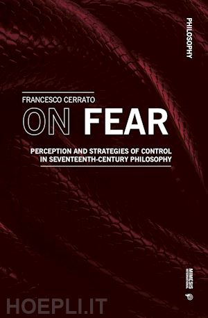 cerrato francesco - on fear. perception and strategies of control in seventeenth-century philosophy