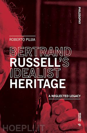 pujia roberto - bertrand russell's idealist heritage. a neglected legacy