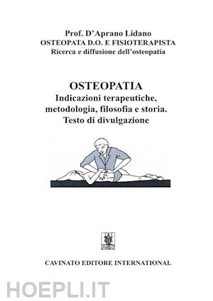 lidano d'aprano - osteopatia indicazioni terapeutiche, metodologia, filosofia e storia. testo di divulgazione