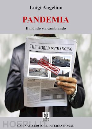 angelino luigi - pandemia. il mondo sta cambiando. ediz. speciale