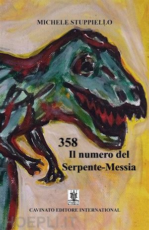 michele stuppiello - 358 il numero del serpente-messia