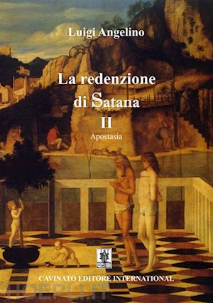 angelino luigi - apostasia. la redenzione di satana. nuova ediz.. vol. 2