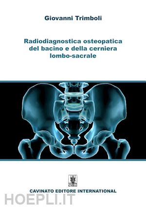 trimboli giovanni - radiodiagnostica del bacino e della cerniera lombo-sacrale. ediz. illustrata