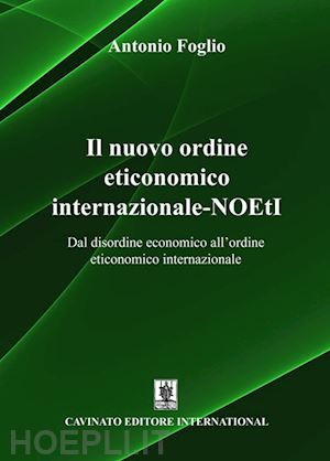 foglio antonio - nuovo ordine eticonomico internazionale-noeti