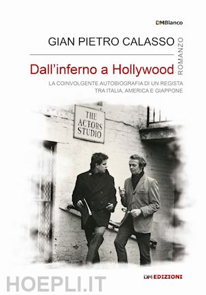 calasso gian pietro - dall'inferno a hollywood. ediz. integrale