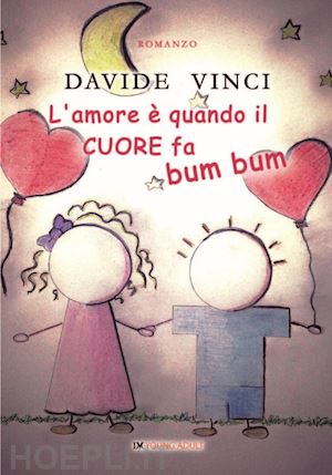 vinci davide - l'amore è quando il cuore fa bum bum