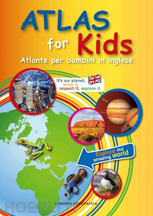  - atlas for kids. atlante per bambini in inglese