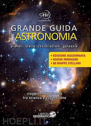  - grande guida dell'astronomia. pianeti, stelle, costellazioni, galassie. viaggio