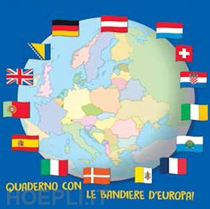 aa.vv. - quaderno con le bandiere d'europa! ediz. a colori