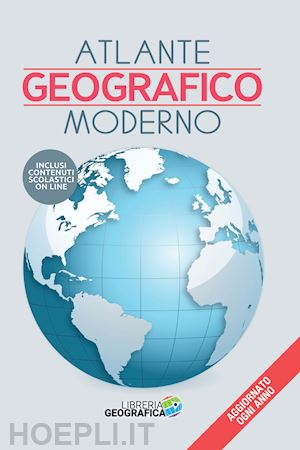 aa.vv. - atlante geografico moderno ediz. a colori con espansione online