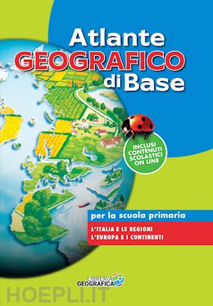 aa.vv. - atlante geografico di base. per la scuola primaria. con espansione online