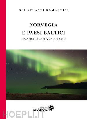 rossi marco - norvegia e paesi baltici. da amsterdam a capo nord