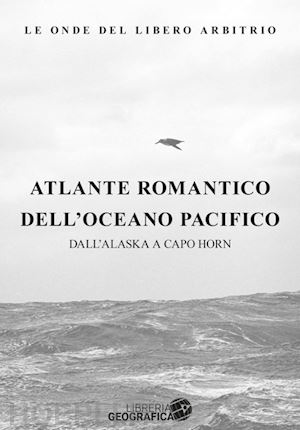 rossi marco - atlante romantico dell'oceano atlantico. dall'alaska a capo horn