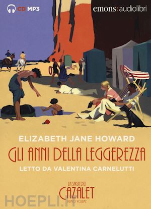 howard elizabeth jane - gli anni della leggerezza -la saga dei cazalet. letto da valentina carnelutti