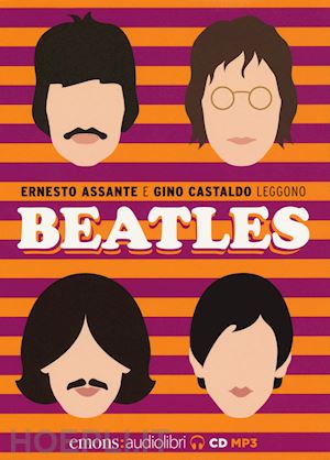 assante ernesto; castaldo gino - beatles letto da ernesto assante e gino castaldo. audiolibro. cd audio formato m