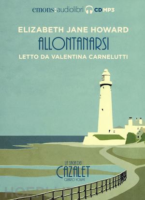 howard elizabeth jane - allontanarsi. la saga dei cazalet letto da carnelutti. vol. 4