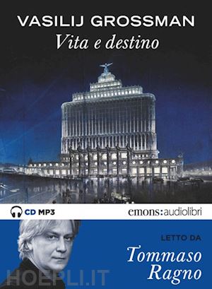 grossman vasilij - vita e destino letto da tommaso ragno. audiolibro. cd audio formato mp3