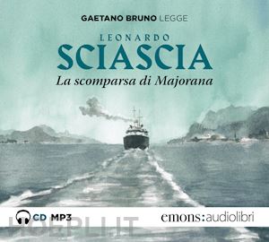 sciascia leonardo - scomparsa di majorana letto da gaetano bruno. audiolibro. cd audio formato mp3 (