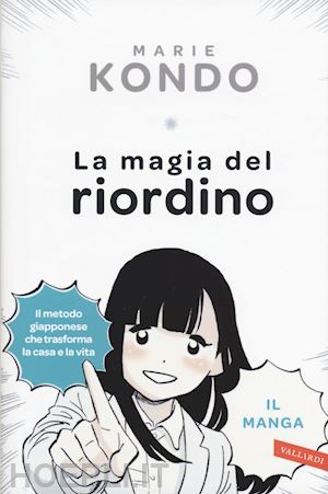 kondo marie - la magia del riordino. una storia d'amore illustrata. il manga