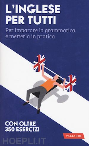 L'inglese Per Tutti. Per Imparare La Grammatica E Metterla In Pratica -  Rizzo Rosa Anna