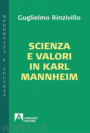 rinzivillo guglielmo - scienza e valori in karl mannheim