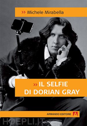 mirabella michele - il selfie di dorian gray