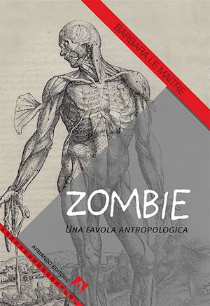 lamaitre barbara - zombie. una favola antropologica