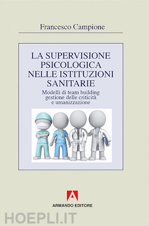 campione francesco - la supervisione psicologica nelle istituzioni sanitarie