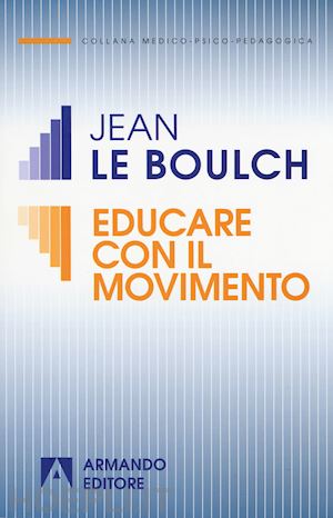 le boulch jean - educare con il movimento