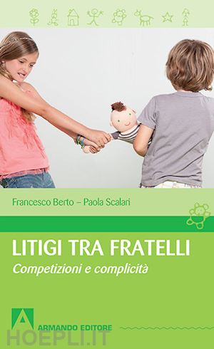 berto francesco; scalari paola - litigi tra fratelli