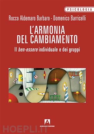 barricelli domenico; aldemaro barbaro r. - l'armonia del cambiamento