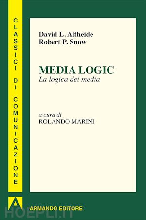 altheide david l.; snow robert p. - media logic