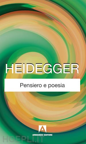 heidegger martin - pensiero e poesia