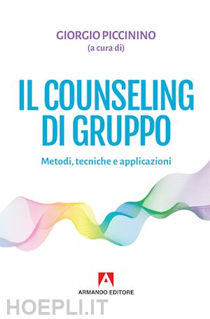 piccinino giorgio (curatore) - il counseling di gruppo