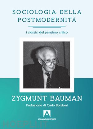 bauman zygmunt - sociologia della postmodernita'