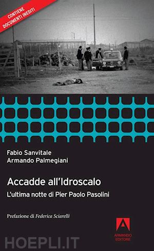 sanvitale fabio; palmegiani armando - accadde all'idroscalo