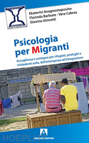 anagnostopoulos katerina; barbuto florinda; cabras vera; ginnetti giovino - psicologia per migranti