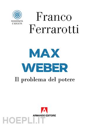 ferrarotti franco - max weber