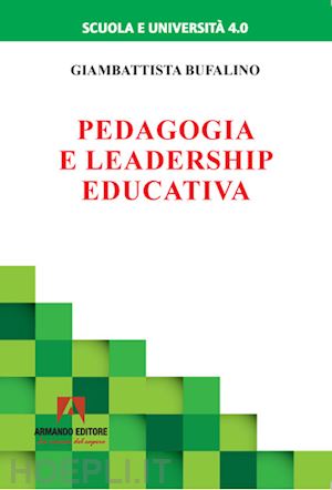 bufalino giambattista - pedagogia e leadership educativa