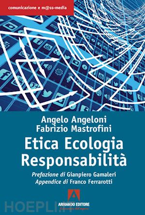 angeloni angelo; mastrofini fabrizio - etica ecologia responsabilità