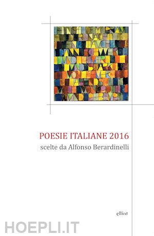 berardinelli a. (curatore) - poesie italiane 2016