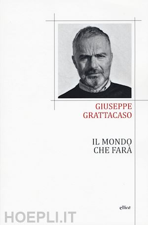 grattacaso giuseppe - mondo che fara'