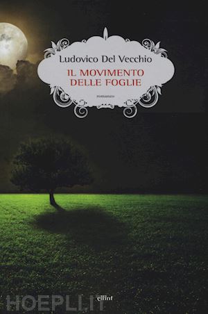 del vecchio ludovico - il movimento delle foglie